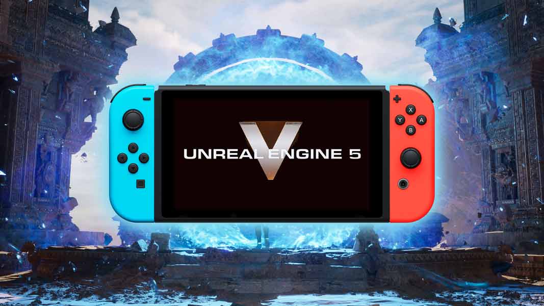 Epic confirma que Unreal Engine 5 será compatible con Nintendo Switch