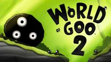 World of Goo 2 “mejora” su fecha de lanzamiento